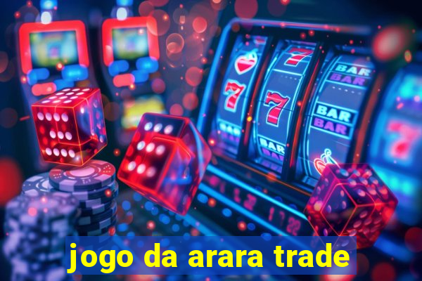 jogo da arara trade